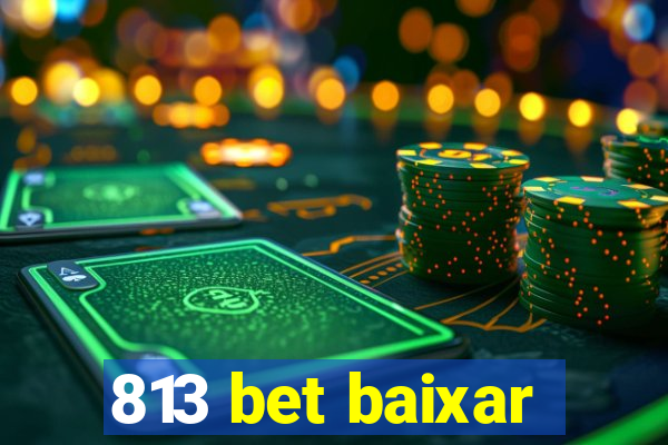 813 bet baixar